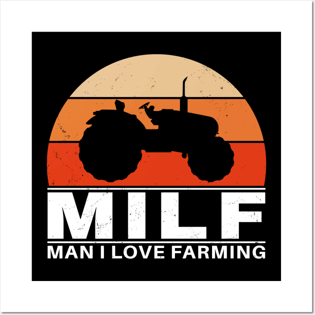 MILF - Man I love farming Wall Art by NicGrayTees